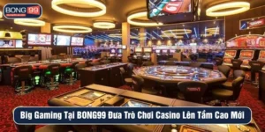 Big Gaming tại BONG99