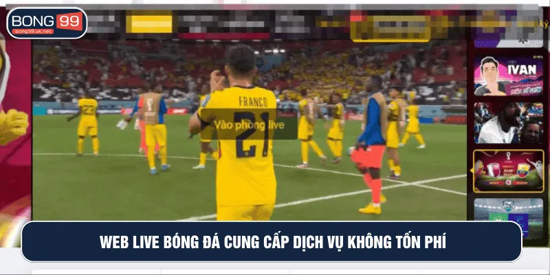 Web live bóng đá cung cấp dịch vụ không tốn phí
