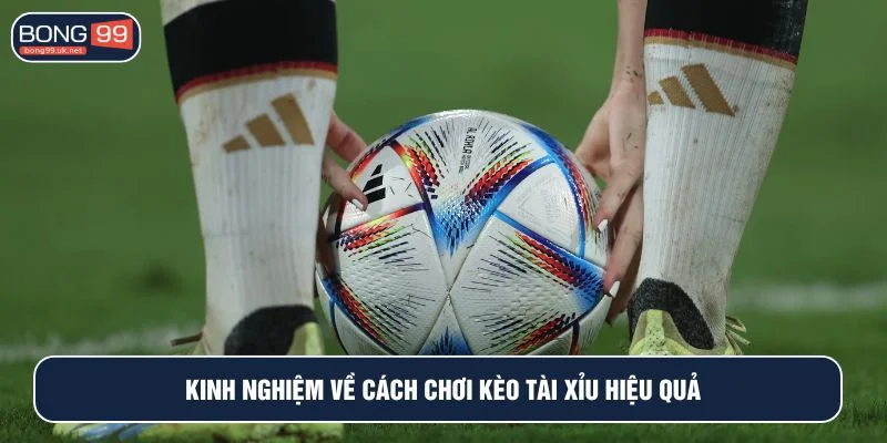 Cách chơi kèo tài xỉu cần chiến lược rõ ràng