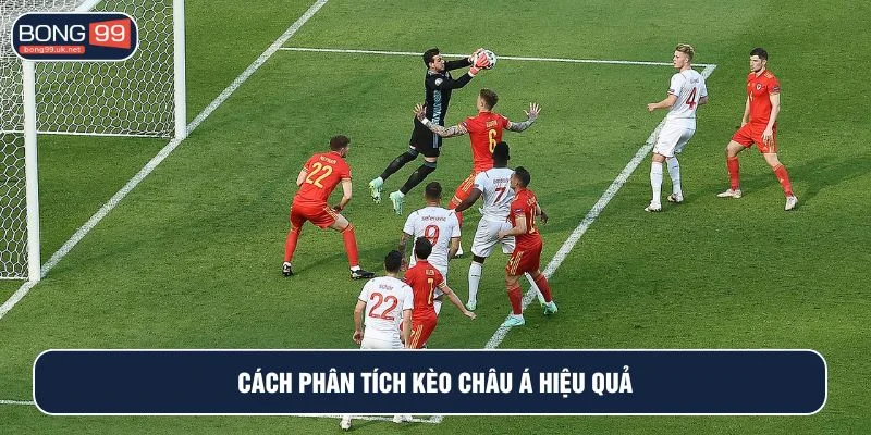 Tham khảo cách phân tích kèo 