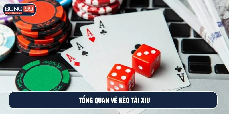 Thông tin về cá cược kèo tài xỉu