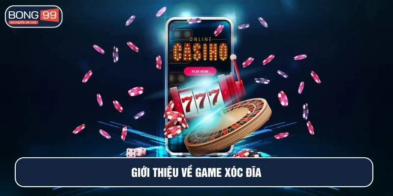 Tìm hiểu về hình thức cá cược xóc đĩa